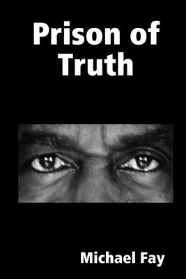 Prison of Truth by Fay, Michael