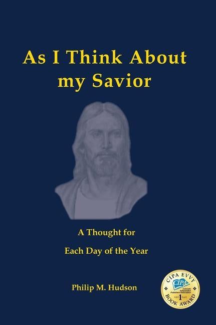 As I Think About My Savior by Hudson, Philip M. M.