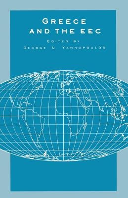 Greece and the EEC: Integration and Convergence by Yannopoulos, George N.