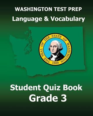 WASHINGTON TEST PREP Language & Vocabulary Student Quiz Book Grade 3: Covers the Common Core State Standards by Test Master Press Washington