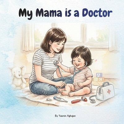Mama is a Doctor by Aghajan, Yasmin
