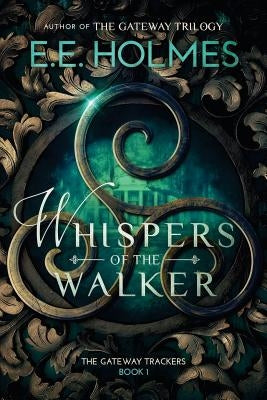 Whispers of the Walker by Holmes, E. E.
