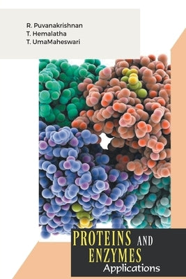 Proteins and Enaymes by Puvanakrishnan, R.