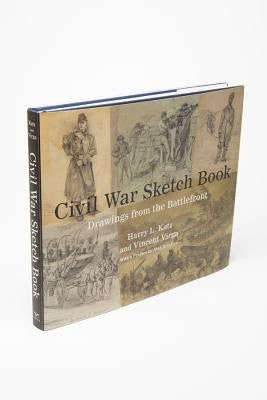 Civil War Sketch Book: Drawings from the Battlefront by Katz, Harry L.