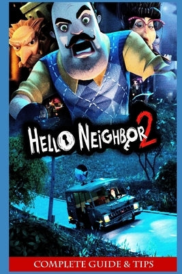 Hello Neighbor 2 Official Companion Tips & Tricks by Trantow