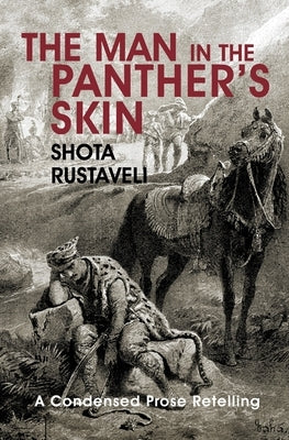 The Man in the Panther's Skin: A condensed prose retelling by Arabuli, Avtandil