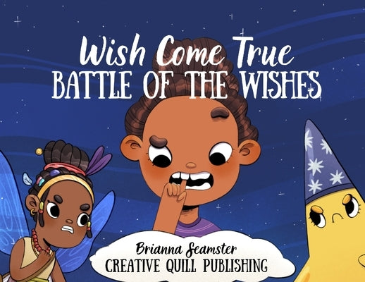 Wish Come True: Battle of the Wishes by Seamster, Brianna
