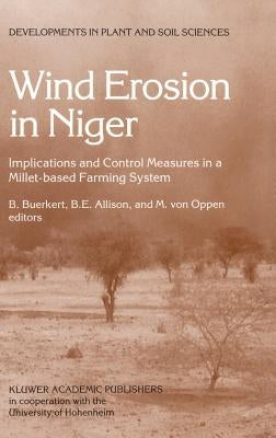 Wind Erosion in Niger: Implications and Control Measures in a Millet-Based Farming System by Buerkert, Andreas A. C.