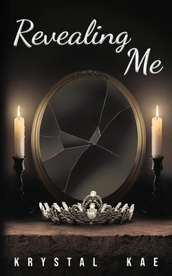 Revealing Me by Kae, Krystal