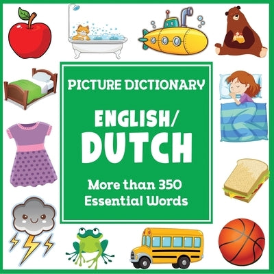 English Dutch Picture Dictionary: More than 350 Essential Words by Dylanna Press