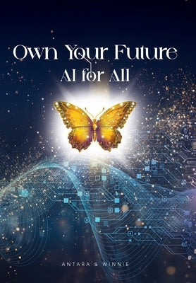 Own Your Future - AI for ALL by Kroculick, Winnie