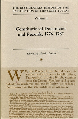 The Documentary History of the Ratification of the Constitution, Volume 1: Constitutional Documents and Records 1776-1787volume 1 by Jensen, Merrill