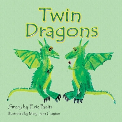 Twin Dragons by Baitz, Eric