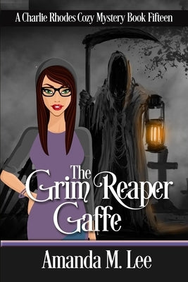 The Grim Reaper Gaffe by Lee, Amanda M.