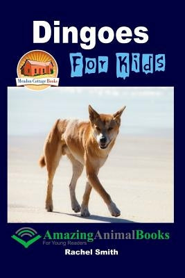 Dingoes For Kids by Davidson, John