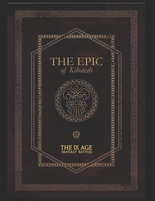 The Epic of Kibotesh: A wondrous literay finding from ancient dwarven civilisation by Switzer, Evan
