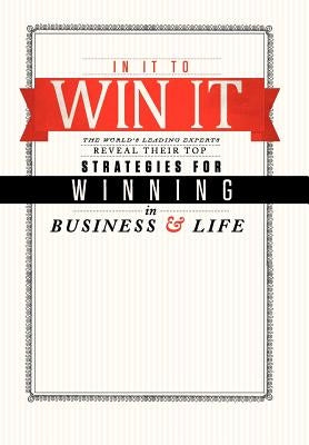 In It To Win It by The World's Leading Experts