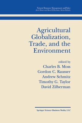 Agricultural Globalization Trade and the Environment by Moss, Charles B.