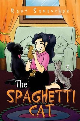 The Spaghetti Cat by Semenchuk, Ruby