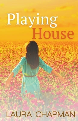 Playing House by Chapman, Laura