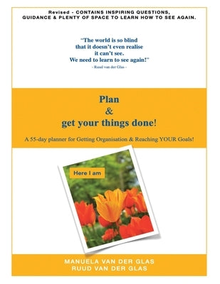 Plan & Get Your Things Done!: A 55-Day Planner for Getting Organization & Reaching Your Goals by Van Der Glas, Manuela