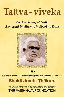 Tattva-viveka: Awakened Intelligence in AbsoluteTruth by Thakura, Bhaktivinode