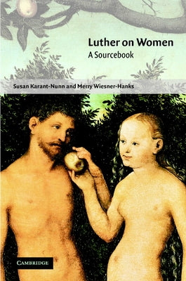 Luther on Women by Karant-Nunn, Susan C.