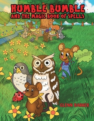 Humble Bumble and The Magic Book of Spells by Barker, Glenn