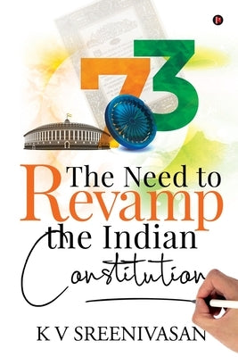 The Need to Revamp the Indian Constitution by K. V. Sreenivasan