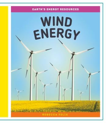 Wind Energy by Felix, Rebecca