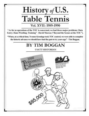 History of U.S. Table Tennis Volume 17 by Boggan, Tim