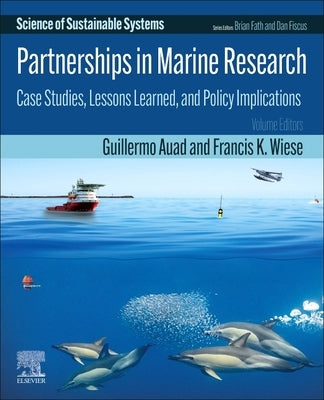 Partnerships in Marine Research: Case Studies, Lessons Learned, and Policy Implications by Auad, Guillermo