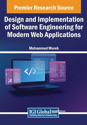 Design and Implementation of Software Engineering for Modern Web Applications by Moreb, Mohammed