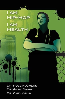 I am Hip Hop, I am Health by Flowers, Ross