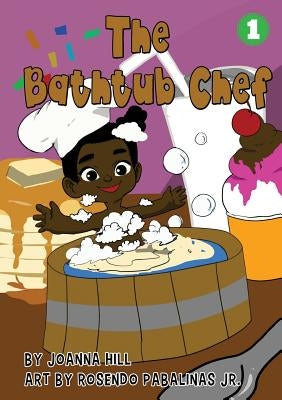 The Bathtub Chef by Hill, Joanna