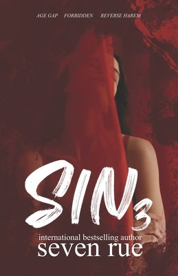 Sin 3: A Forbidden Reverse Harem & Age Gap Novel by Rue, Seven