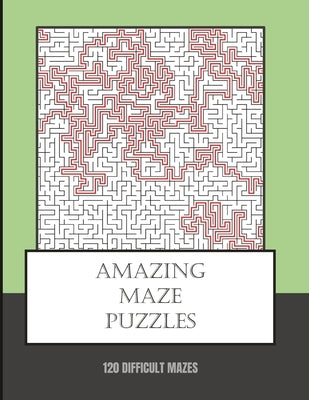 Amazing Maze Puzzles: 120 Difficult Brain Challenging Mazes And Solutions. 8.5x11 inch. 150 pages. by Slee, Robin