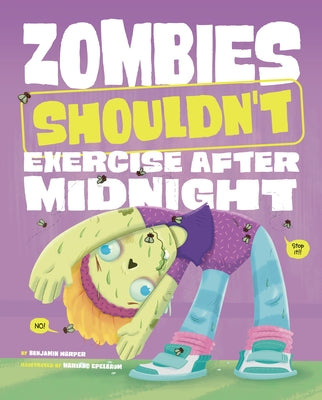 Zombies Shouldn't Exercise After Midnight by Harper, Benjamin