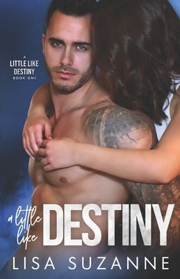 A Little Like Destiny by Suzanne, Lisa