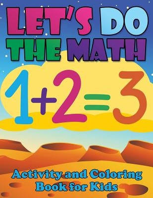 Let's Do the Math Activity and Coloring Book for Kids by Speedy Publishing LLC