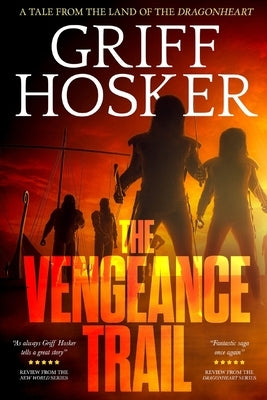 The Vengeance Trail by Hosker, Griff