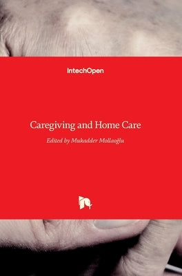 Caregiving and Home Care by Mollaoglu, Mukadder
