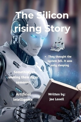 The Silicon rising story by Lavell, Jae