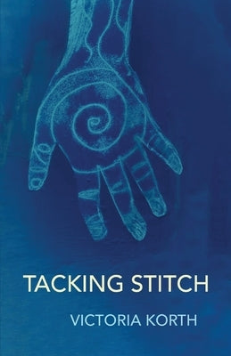 Tacking Stitch by Korth, Victoria