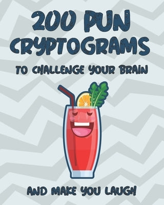 The ultimate Pun Cryptograms: 200 Large Print puzzles - to challenge your brain and make you laugh by Publishing, Beeu