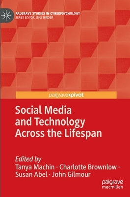Social Media and Technology Across the Lifespan by Machin, Tanya
