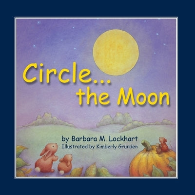 Circle...the Moon by Lockhart, Barbara M.