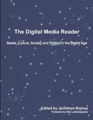 The Digital Media Reader by Bishop, Jonathan
