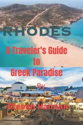 Rhodes: A Traveler's Guide to Greek Paradise by Hannan, Steven