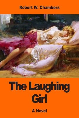 The Laughing Girl by Chambers, Robert W.